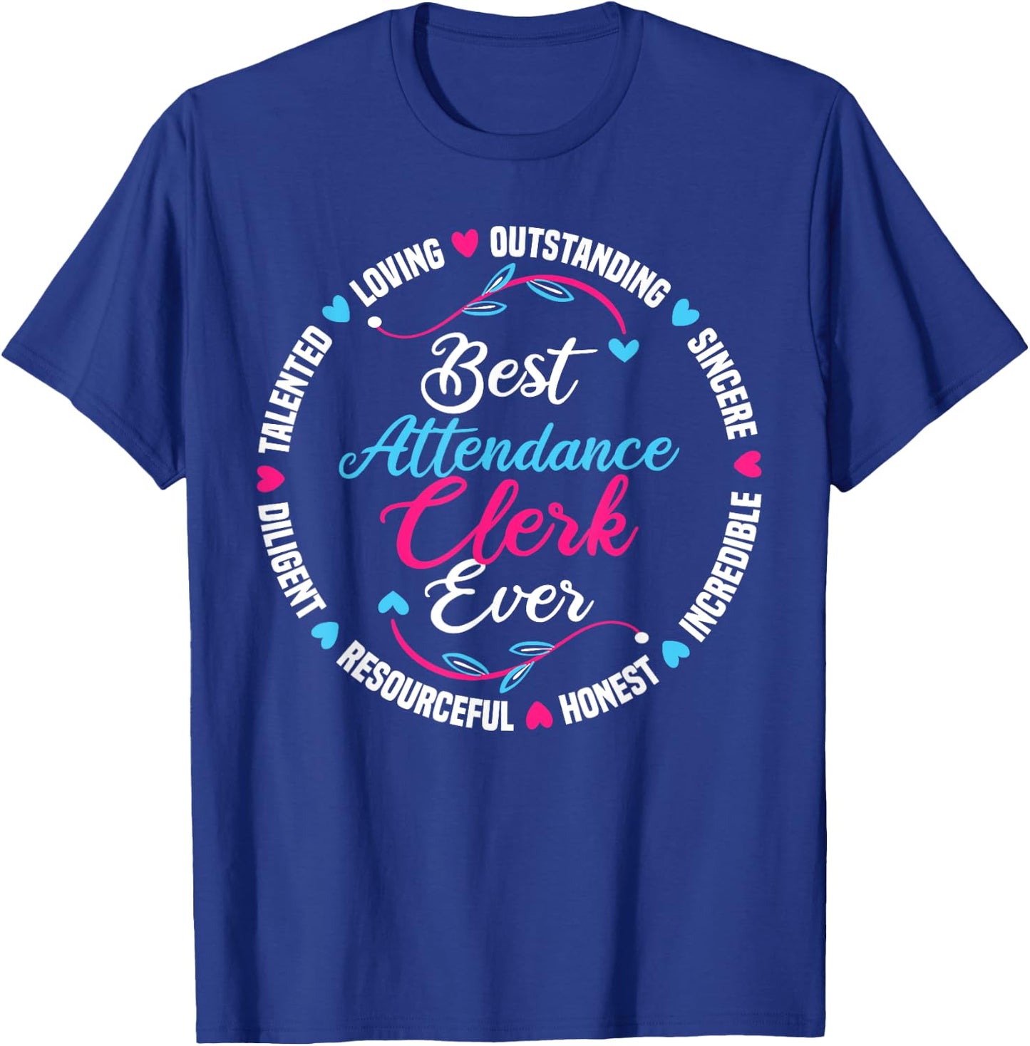 Best Attendance Clerk Ever T-Shirt - T-Shirt | Royal