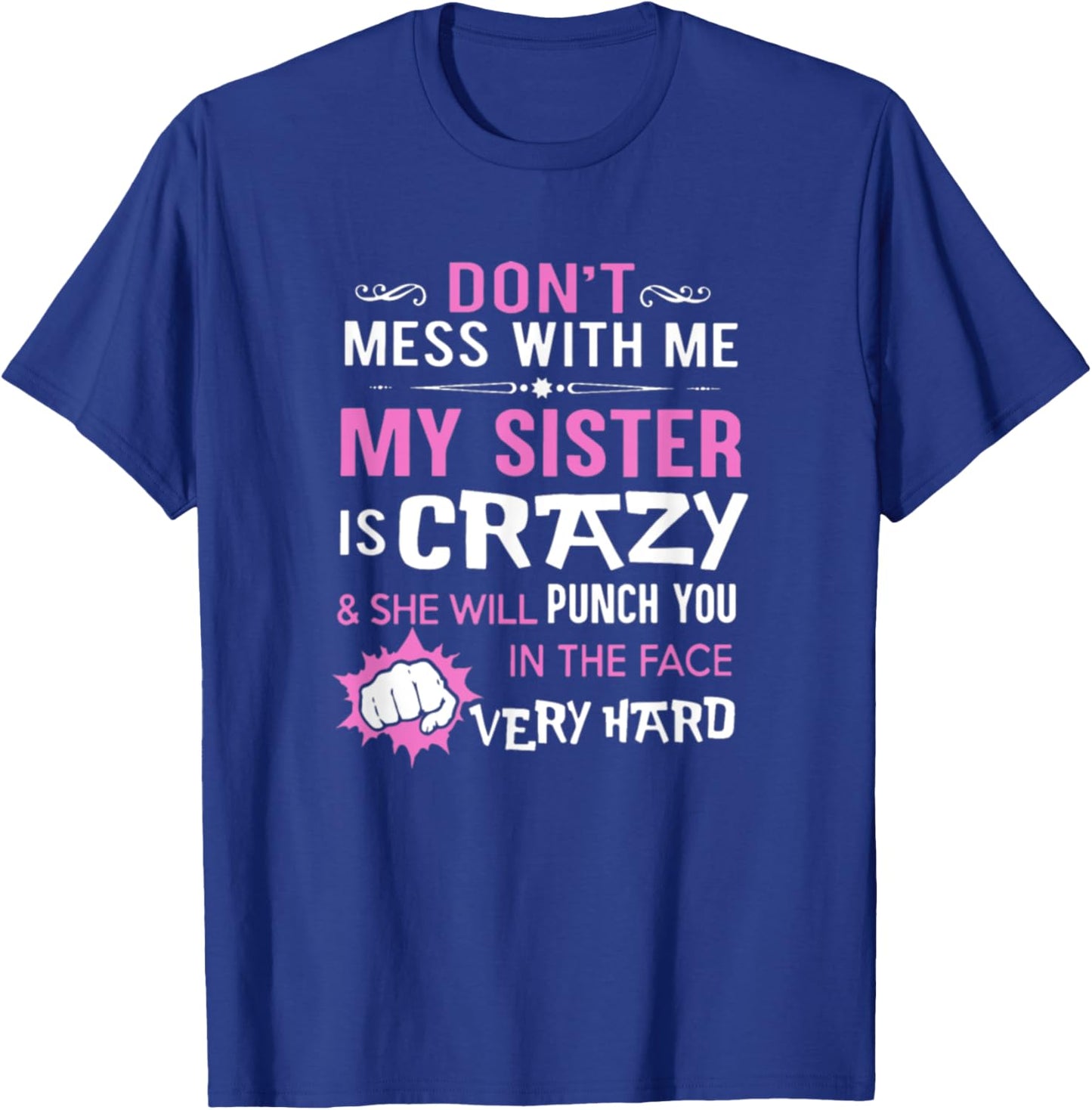 Crazy Sister Punch Face Funny T-Shirt - T-Shirt | Royal