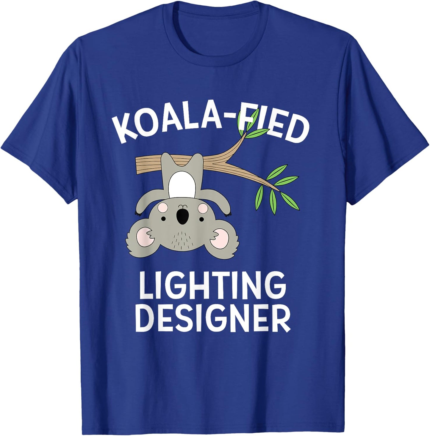 Cute Koala Lighting Designer Shirt Funny Appreciation Gift T-Shirt - T-Shirt | Royal
