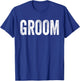 Matching Getting Ready Bride & Groom Wedding Groom Small T-Shirt - T-Shirt | Royal