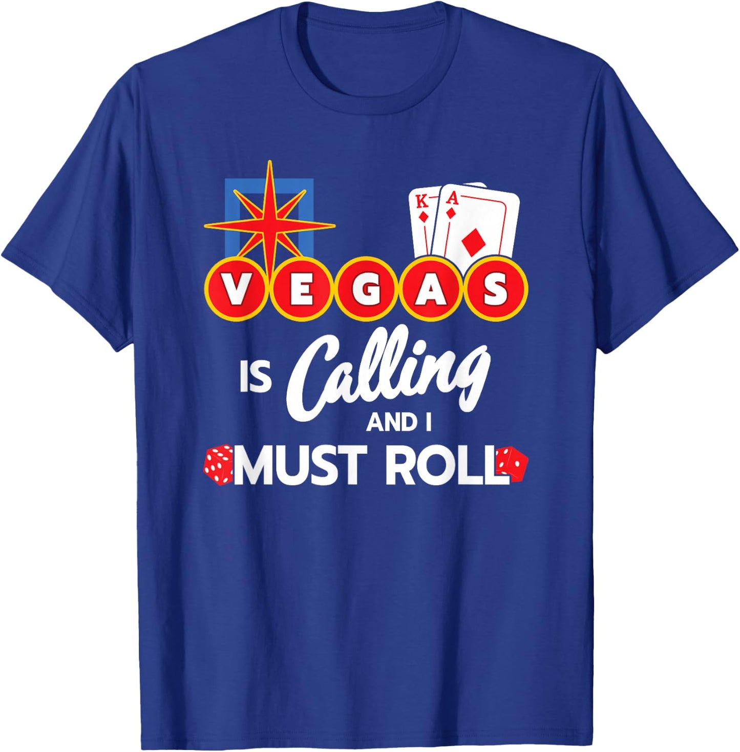 Vegas Calling - Party in Las Vegas - Vegas Trip - Las Vegas T-Shirt - T-Shirt | Royal