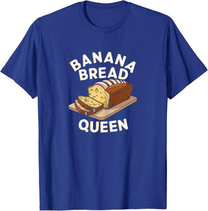 Banana Bread Queen Bakers and Dessert Fans T-Shirt - T-Shirt | Royal