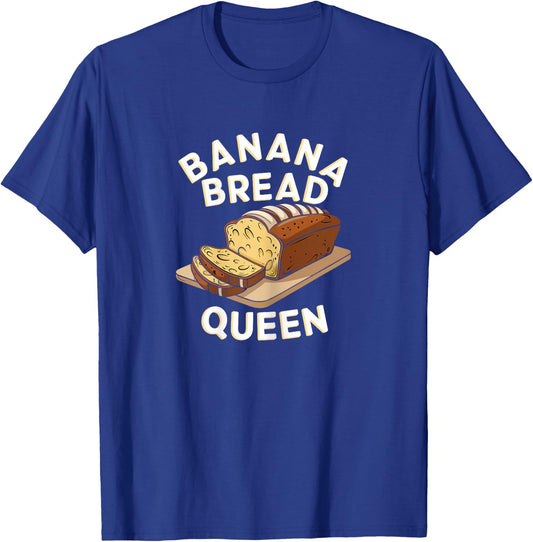 Banana Bread Queen Bakers and Dessert Fans T-Shirt - T-Shirt | Royal