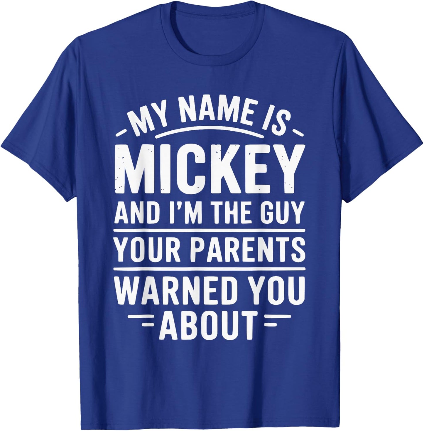 Funny Men Called Mickey Dad Brother Son Uncle Father Nephew T-Shirt - T-Shirt | Royal