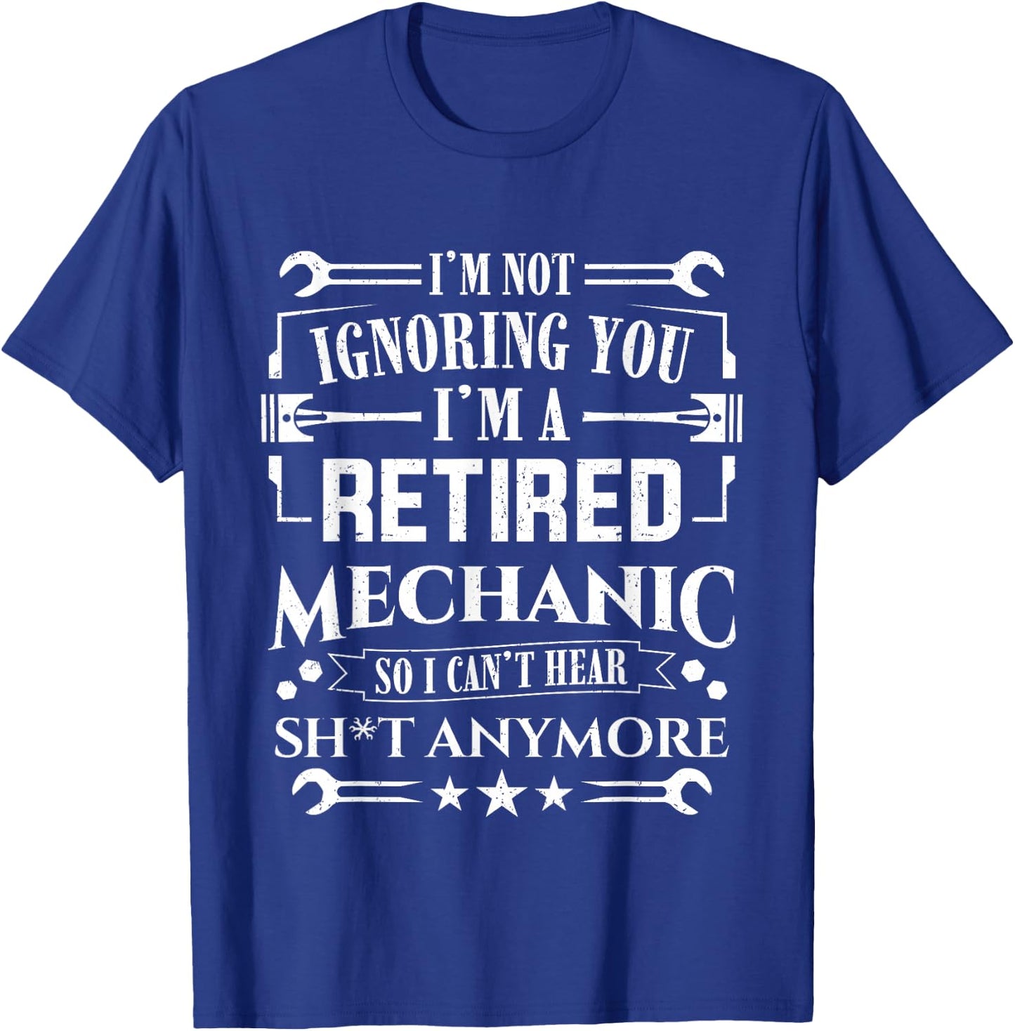 Retirement I'm Not Ignoring You I'm A Retired Mechanic T-Shirt - T-Shirt | Royal