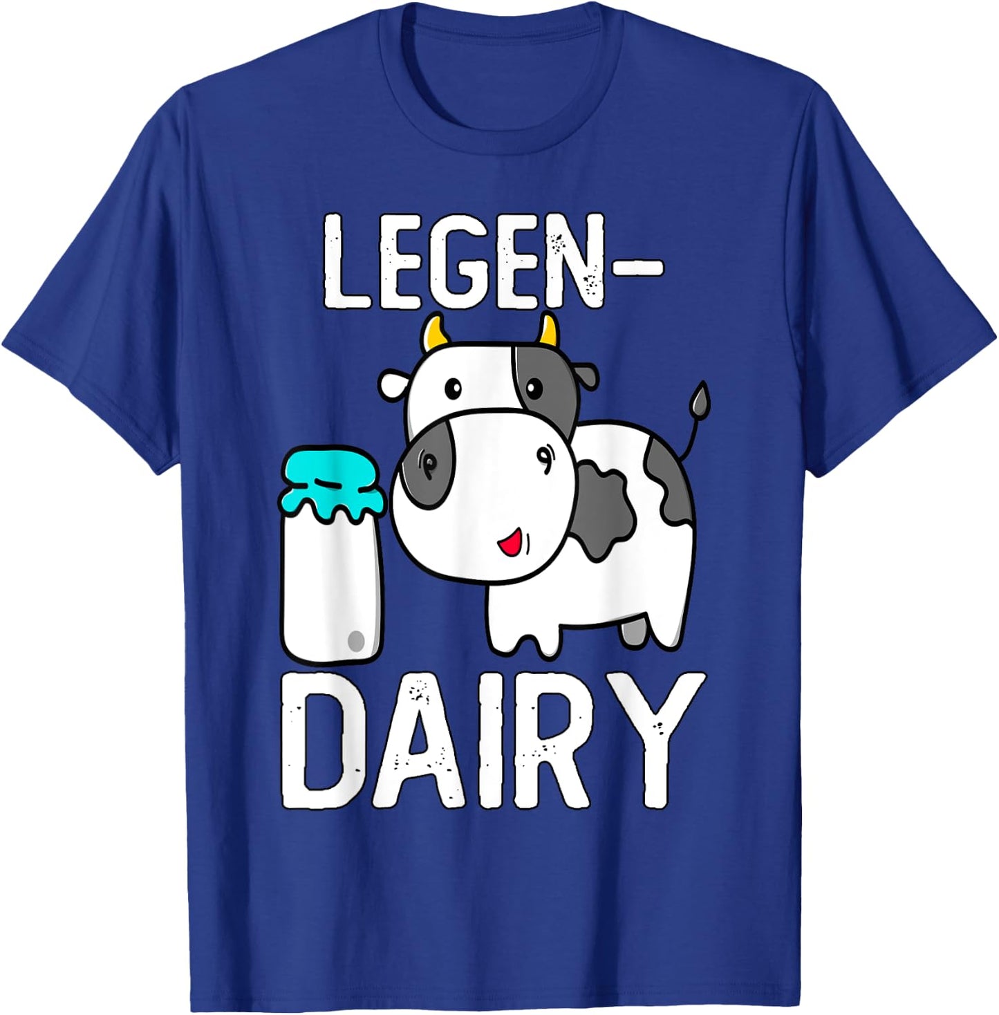 LegenDairy Cute Cow Milk Joke Legen-dairy Cow Milk Legendary T-Shirt - T-Shirt | Royal