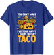 You Can't Make Everyone Happy You're Not A Taco Lover Food T-Shirt - T-Shirt | Royal