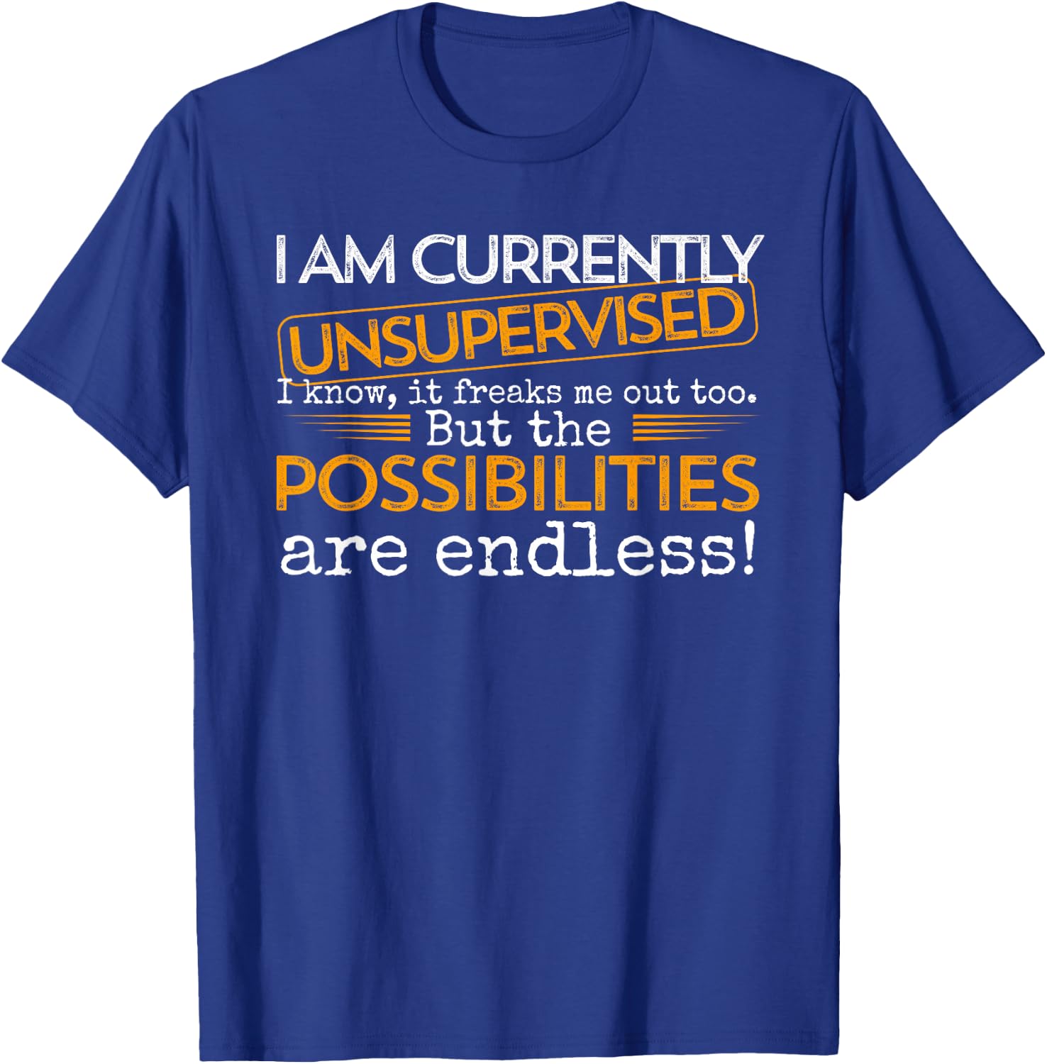 Currently Unsupervised Novelty Graphic Sarcastic Men Women T-Shirt - T-Shirt | Royal