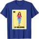 La Nalgona Mexican Bingo Card Game Funny Spanish Woman T-Shirt - T-Shirt | Royal