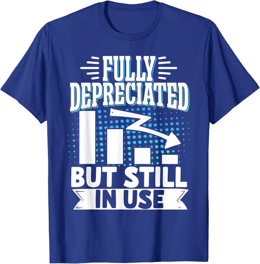 Accounting Accountant Clothing Fully Depreciated But Still In Use Black T-Shirt - T-Shirt | Royal