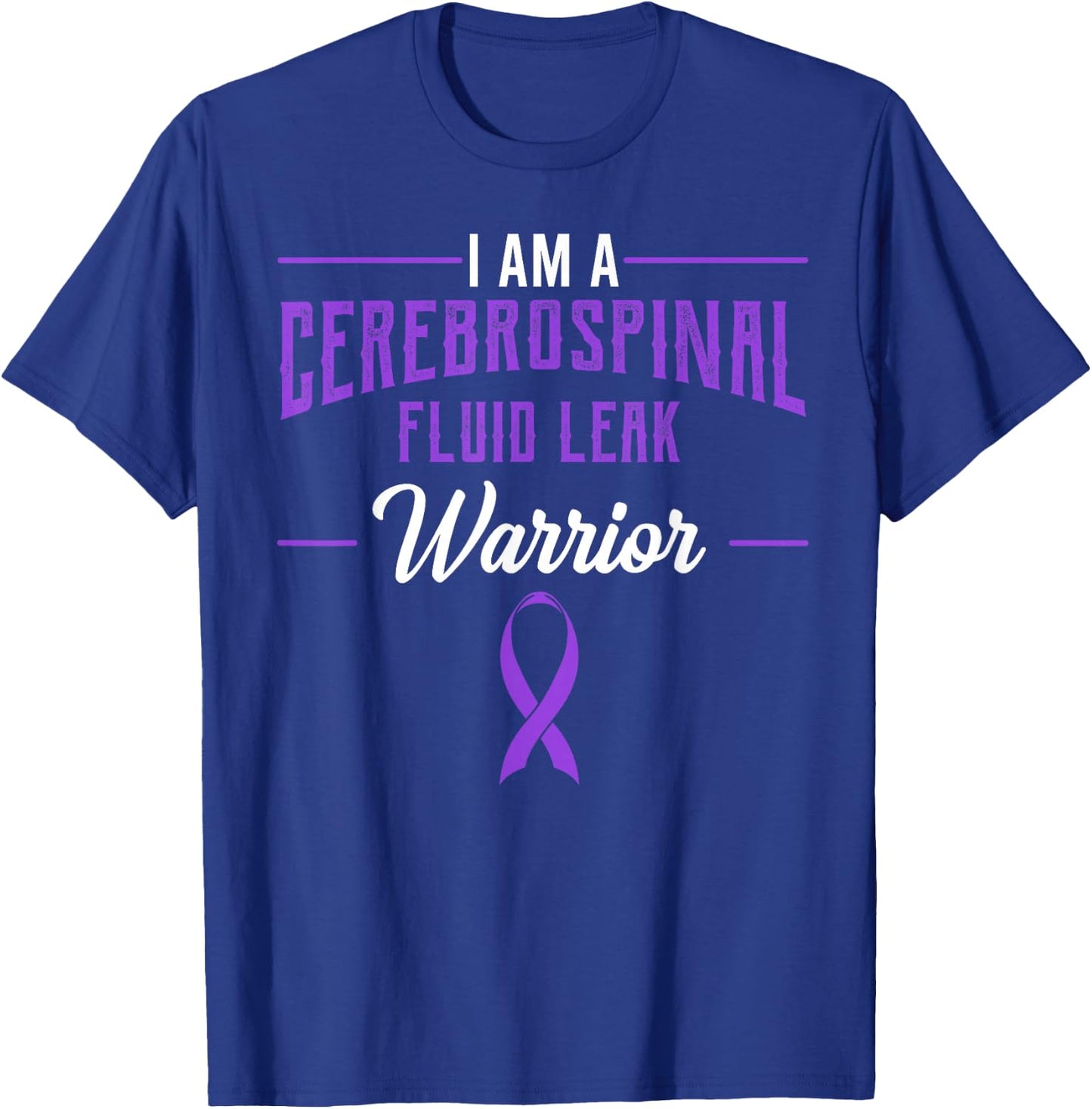 Cerebrospinal Fluid Leak Awareness Supporter CSFL Warrior T-Shirt - T-Shirt | Royal
