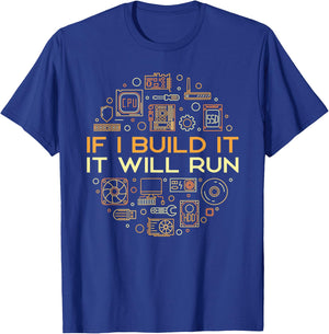 If I Build It It Will Run - Computer or PC Builder T-Shirt - T-Shirt | Royal