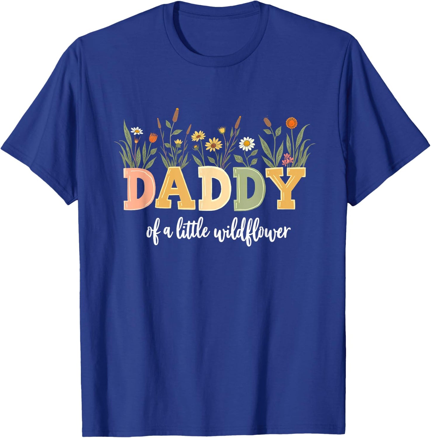 Floral Daddy Of Little Wildflower Birthday Girl T-Shirt - T-Shirt | Royal