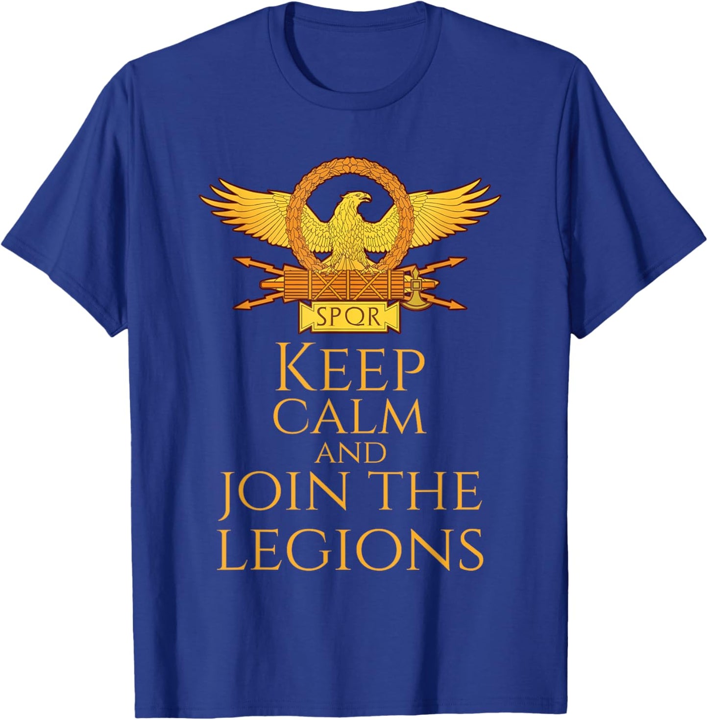 Roman Legionary Eagle - Keep Calm And Join The Legions T-Shirt - T-Shirt | Royal