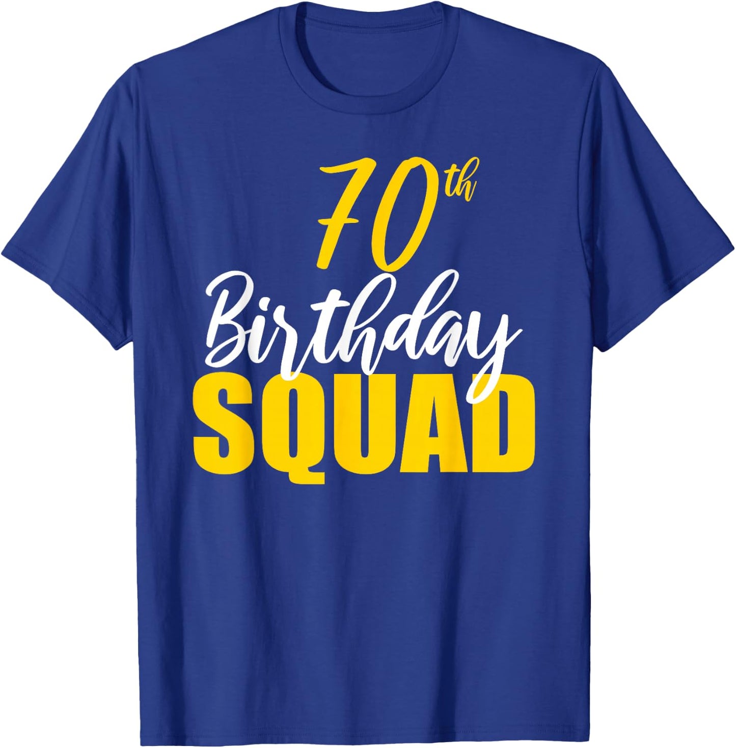 70th Happy Birthday Squad Party Bday Family Group Reunion T-Shirt - T-Shirt | Royal