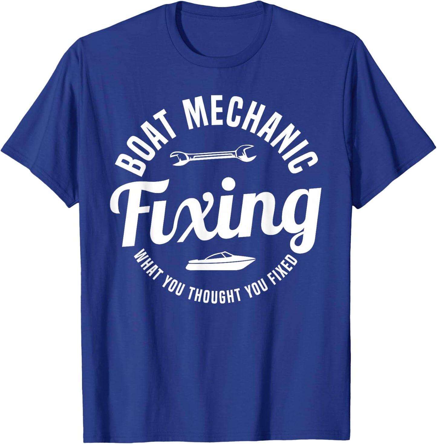 Boat Mechanic Fixing Motor Boats T-Shirt - T-Shirt | Royal