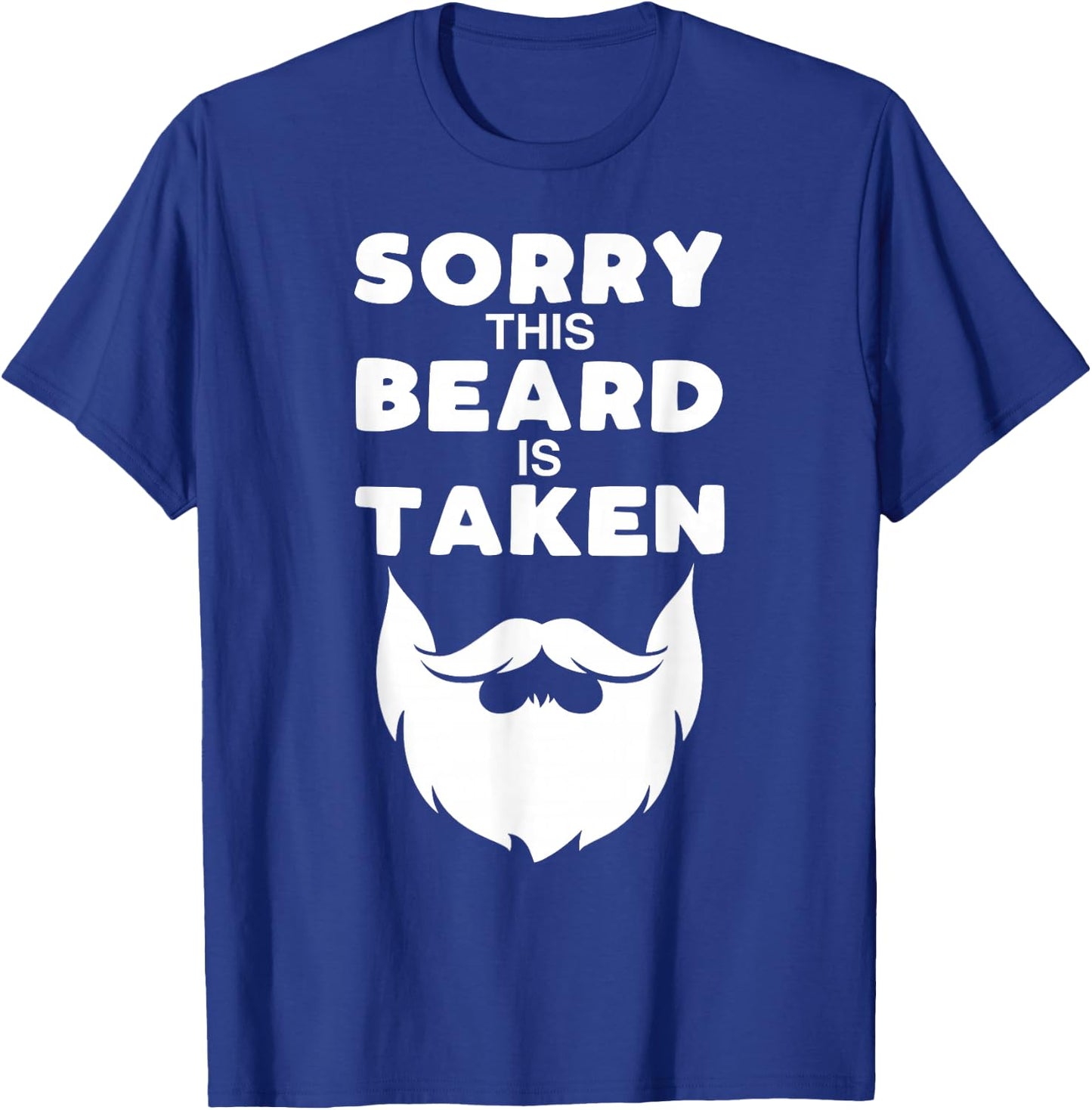 Sorry This Beard is Taken Funny Valentines Day Gift T-Shirt - T-Shirt | Royal