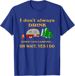 I don't always drink when camping funny camping retro T-Shirt - T-Shirt | Royal