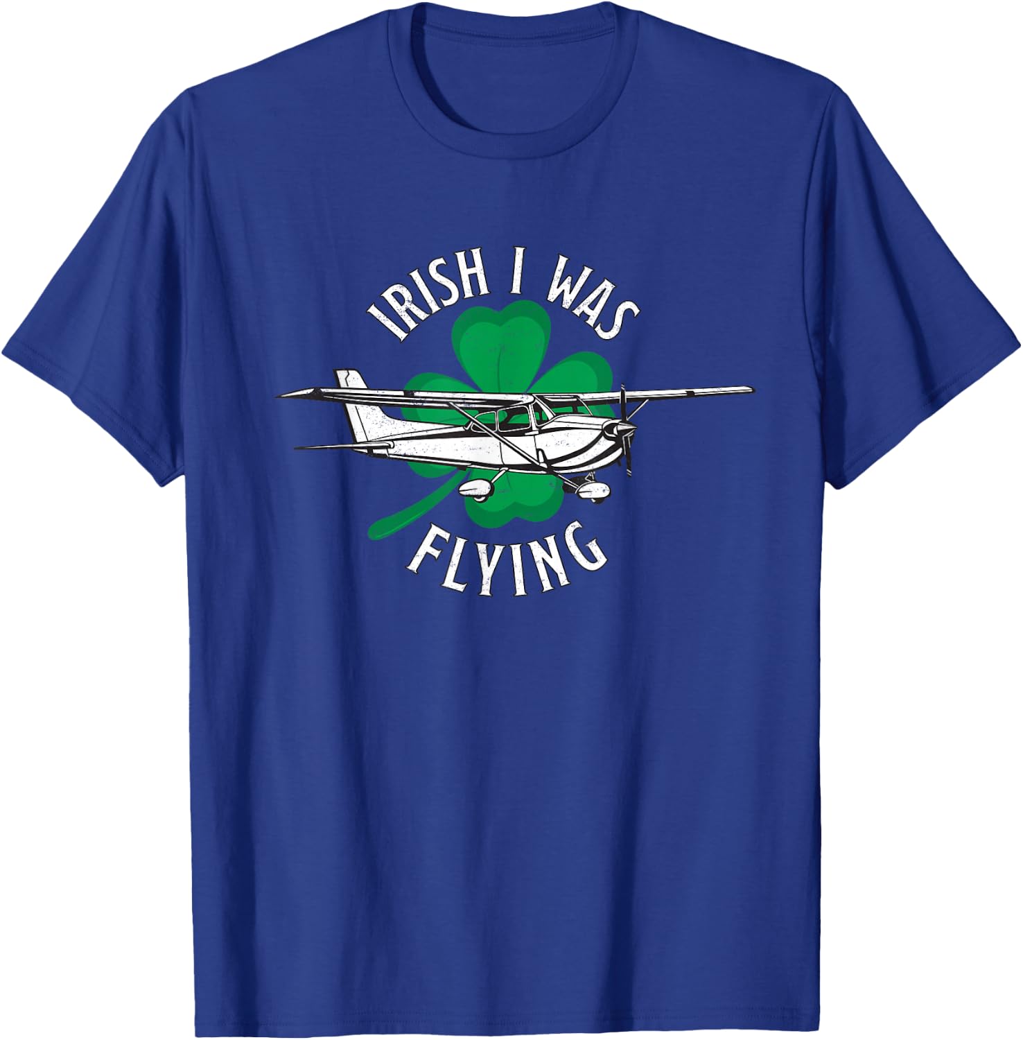 Funny St. Patrick's Day Pilot Gift Irish I Was Flying C172 T-Shirt - T-Shirt | Royal