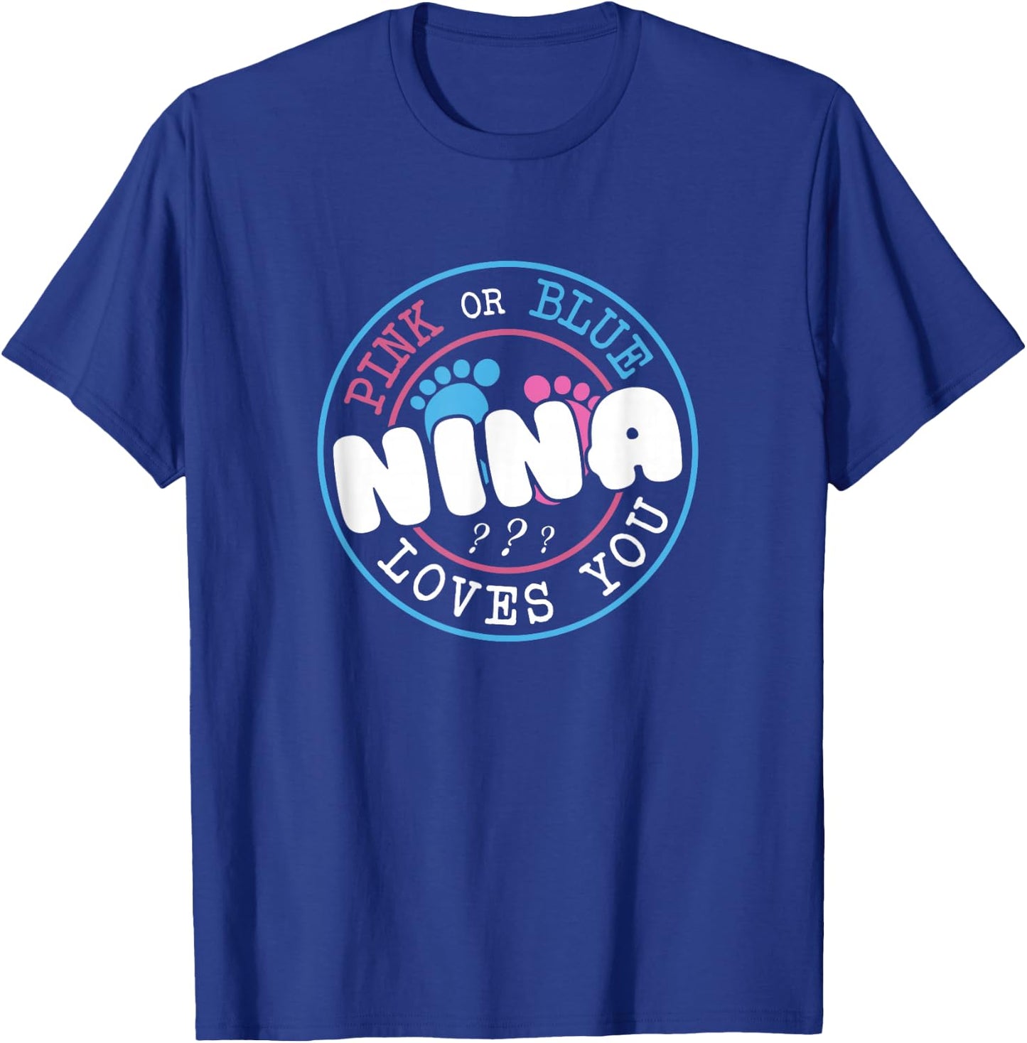 Pink Or Blue Nina Loves You Baby Gender Reveal Party T-Shirt - T-Shirt | Royal