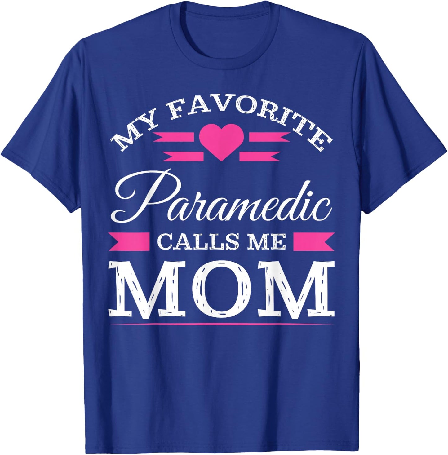 Paramedic Mom T Shirt Mothers Day Gift T-Shirt - T-Shirt | Royal