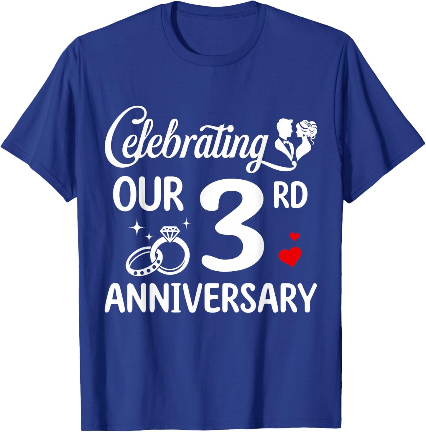 Celebrating Our 3rd Wedding Anniversary Marriage 3 Years T-Shirt - T-Shirt | Royal