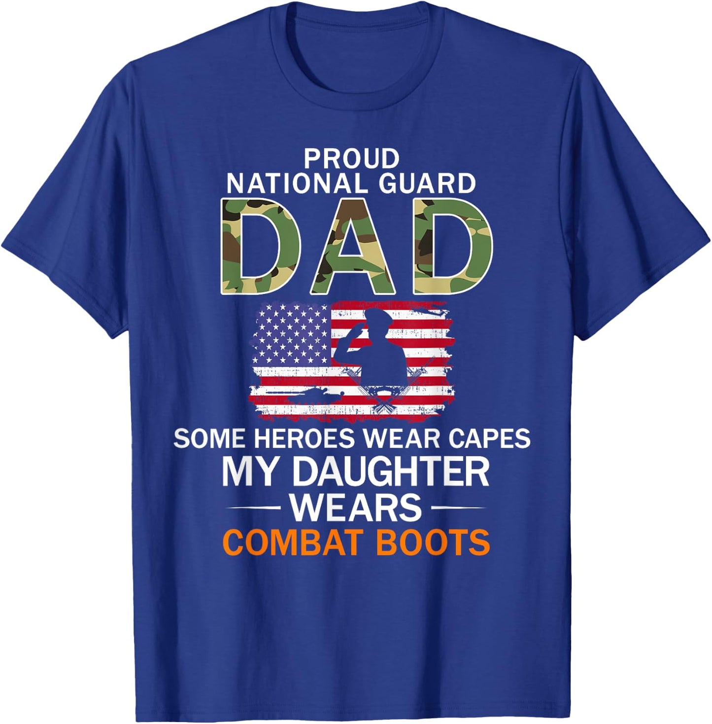 My Daughter Wears Combat Boots-Proud National Guard Dad Army T-Shirt - T-Shirt | Royal