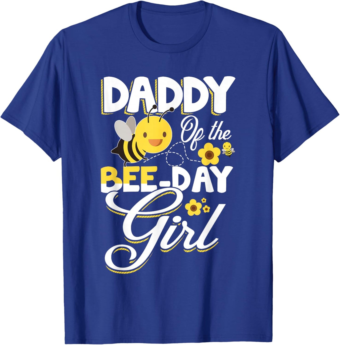 Daddy of The Bee Day Girl Bee Birthday Party Theme T-Shirt - T-Shirt | Royal