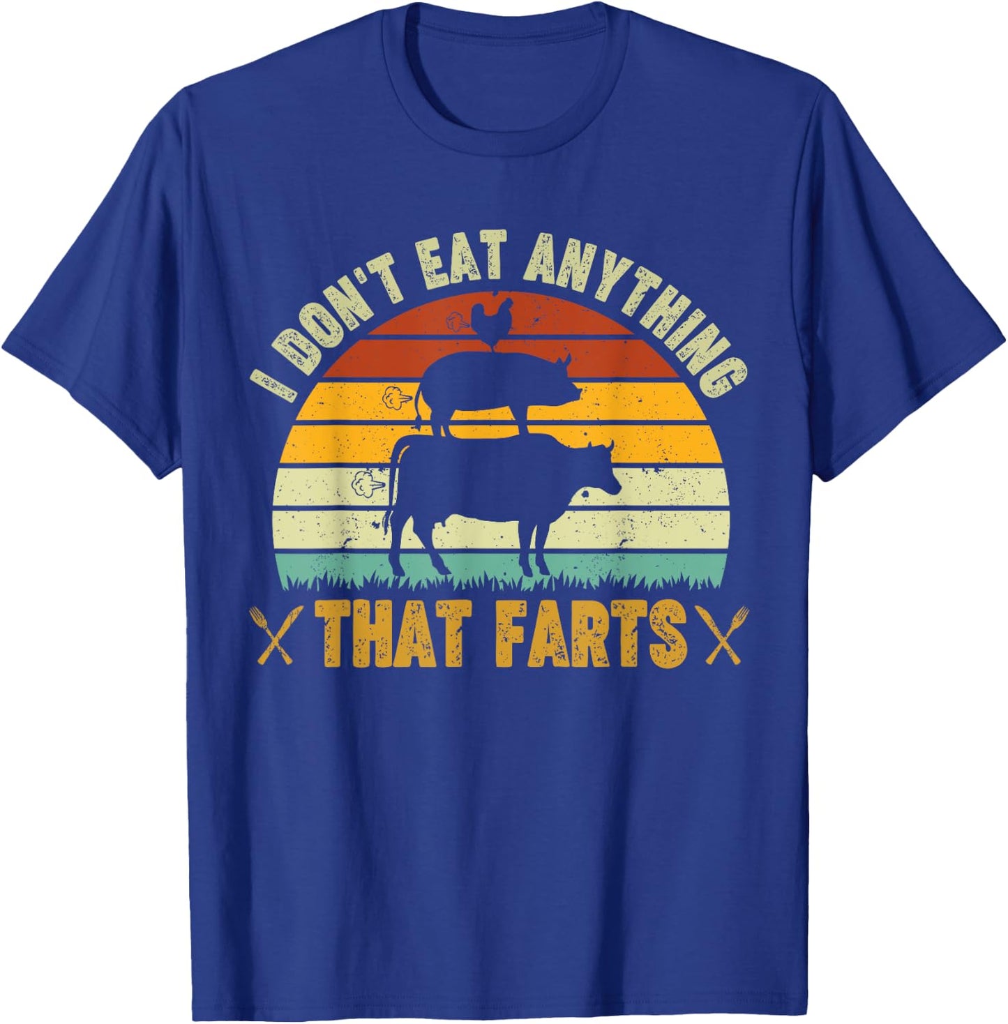I don't eat anything that farts World Vegetarian Day T-Shirt - T-Shirt | Royal