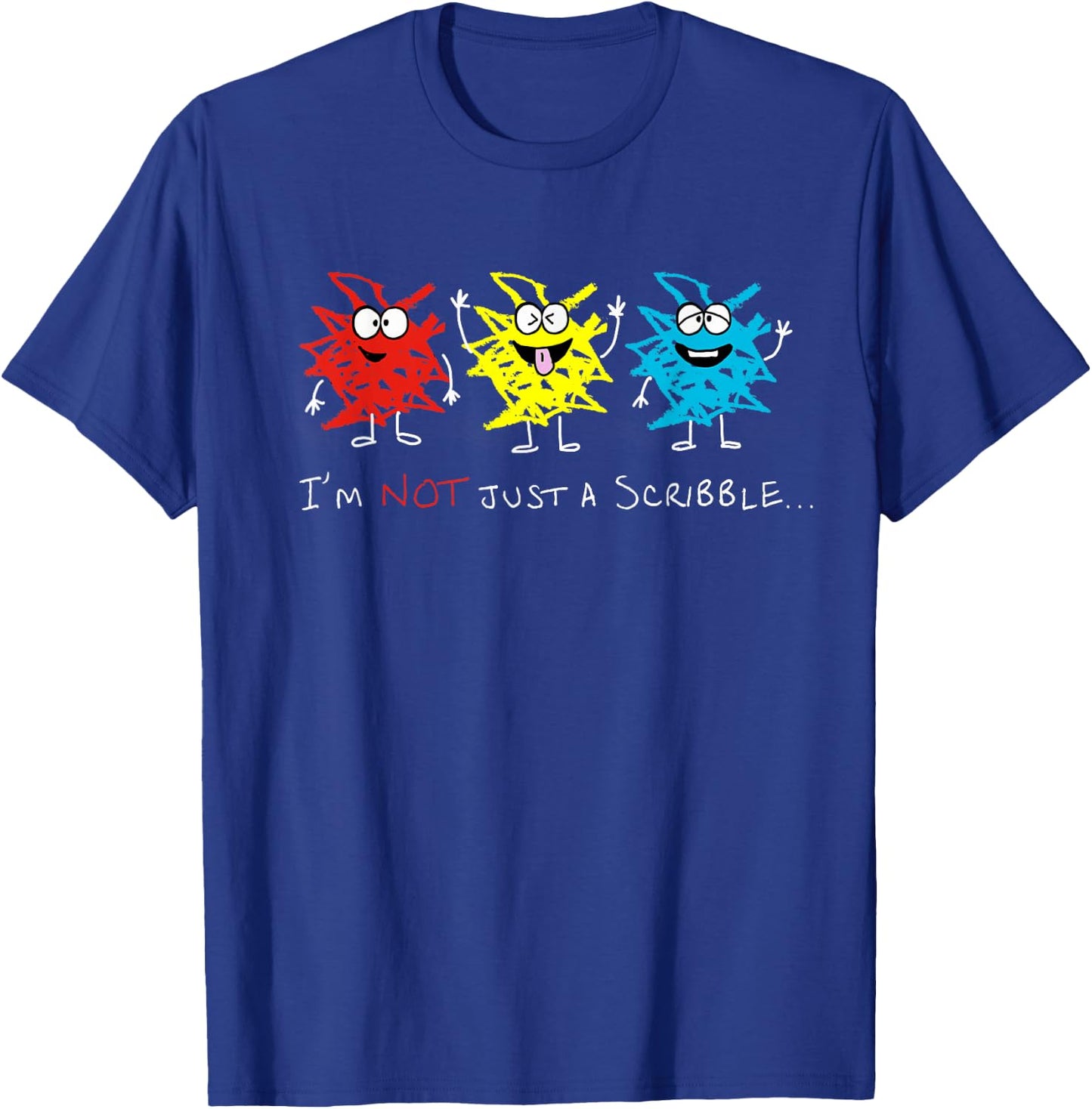 I'm NOT just a Scribble... T-Shirt - T-Shirt | Royal