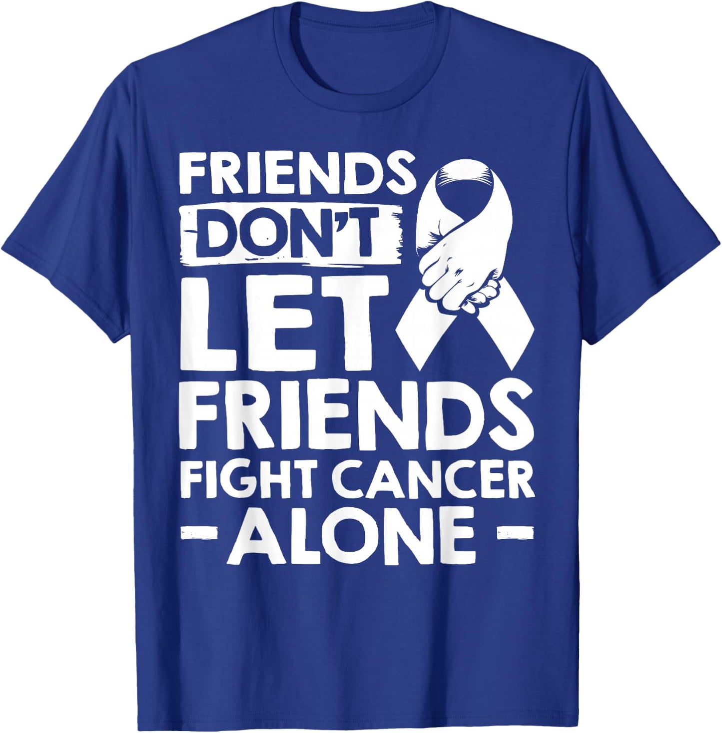 Lung Cancer Friends Don't Let Friends Fight Cancer Alone T-Shirt - T-Shirt | Royal