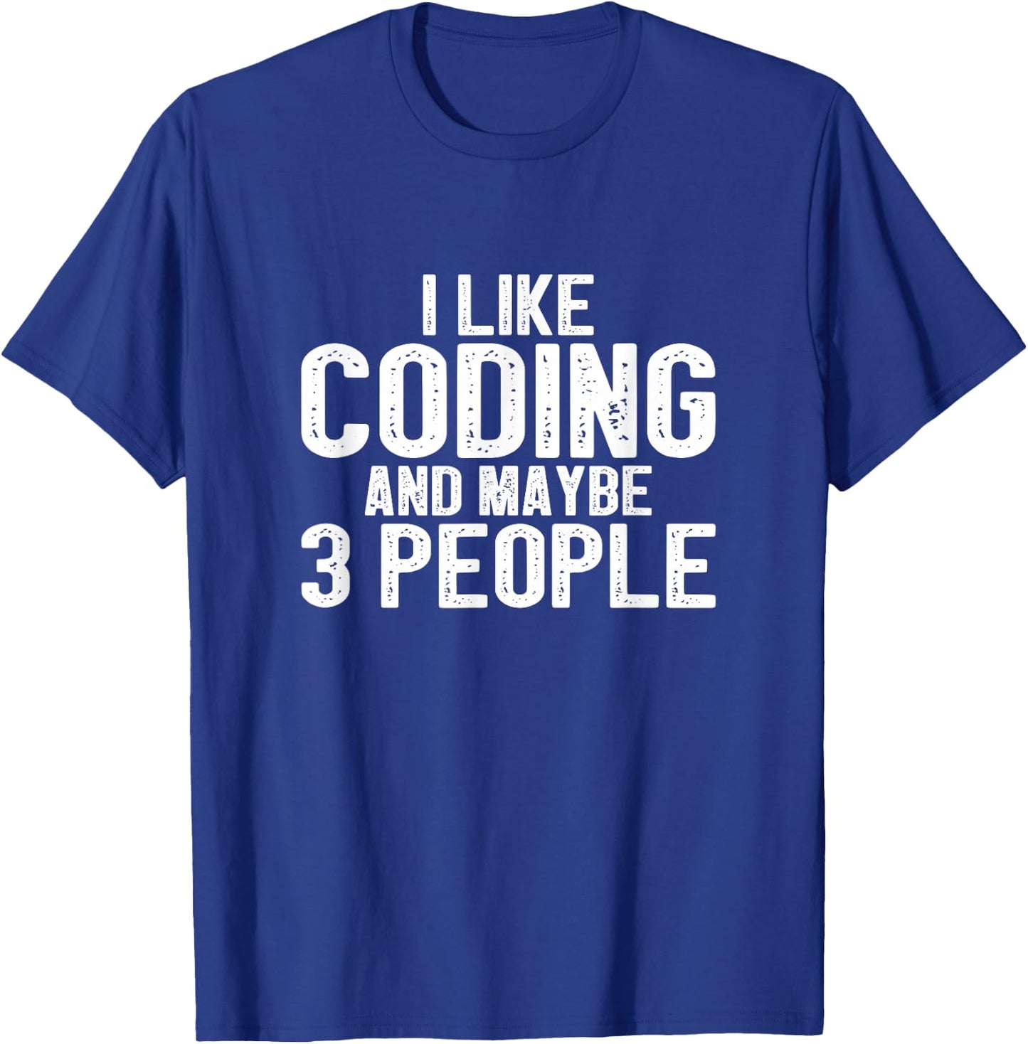 I Like Coding and Maybe 3 People T-Shirt - T-Shirt | Royal