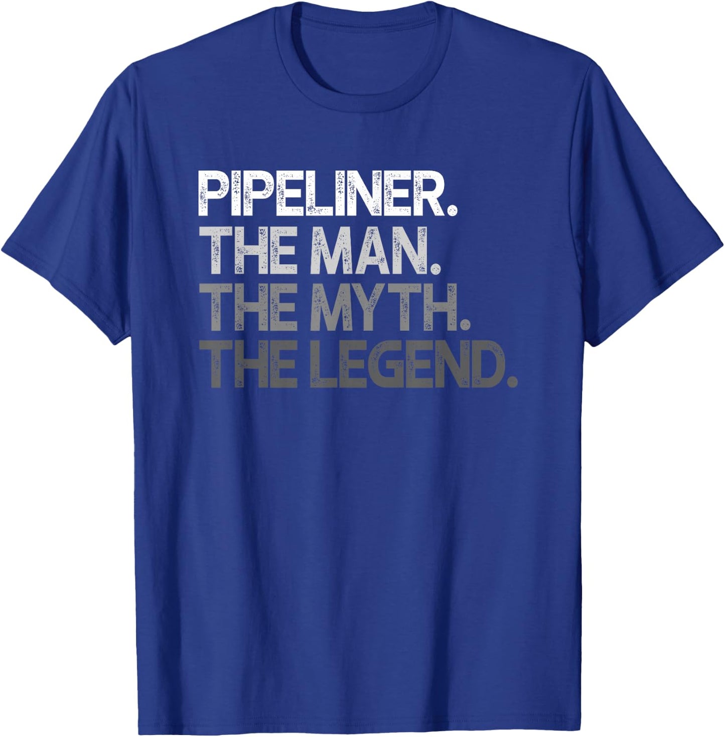 Pipeliner Gift The Man Myth Legend T-Shirt - T-Shirt | Royal