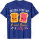 Jelly & Peanut Butter Matching Couple Besties Forever T-Shirt - T-Shirt | Royal