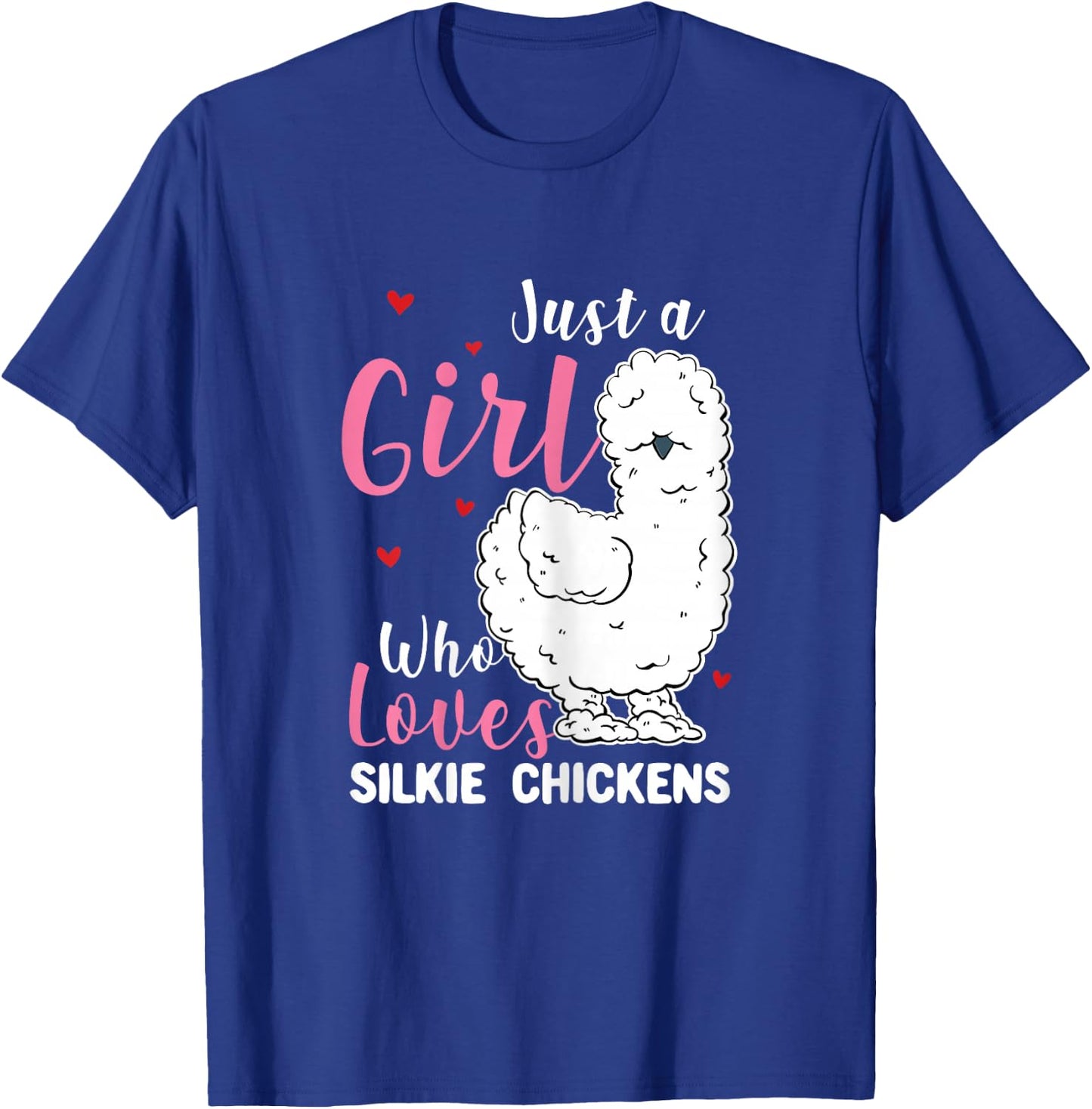 Silkie Chicken - Girl Who Loves Silkie Chickens T-Shirt - T-Shirt | Royal