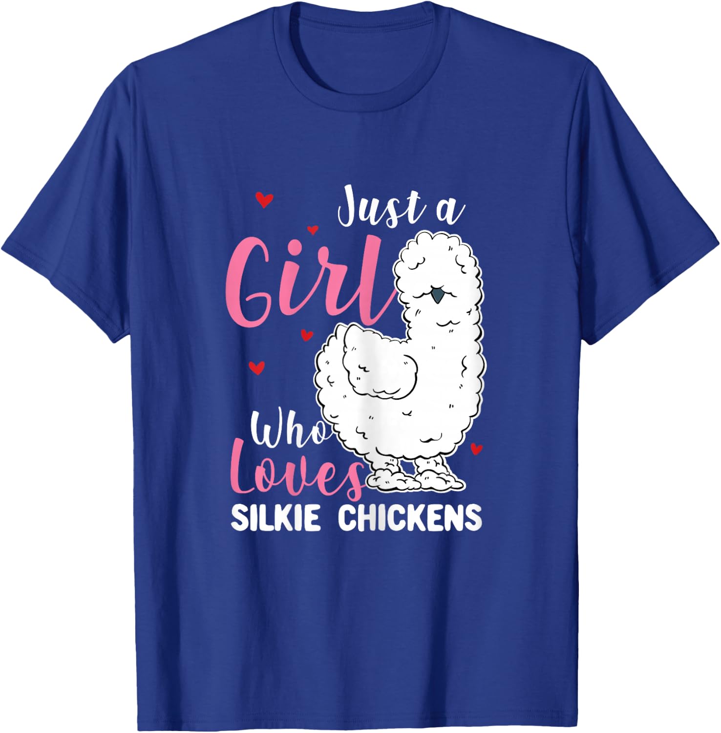 Silkie Chicken - Girl Who Loves Silkie Chickens T-Shirt - T-Shirt | Royal