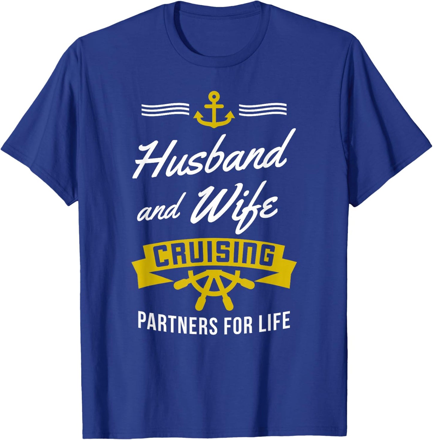 Husband And Wife Cruising Partners For Life - Couple Gift T-Shirt - T-Shirt | Royal