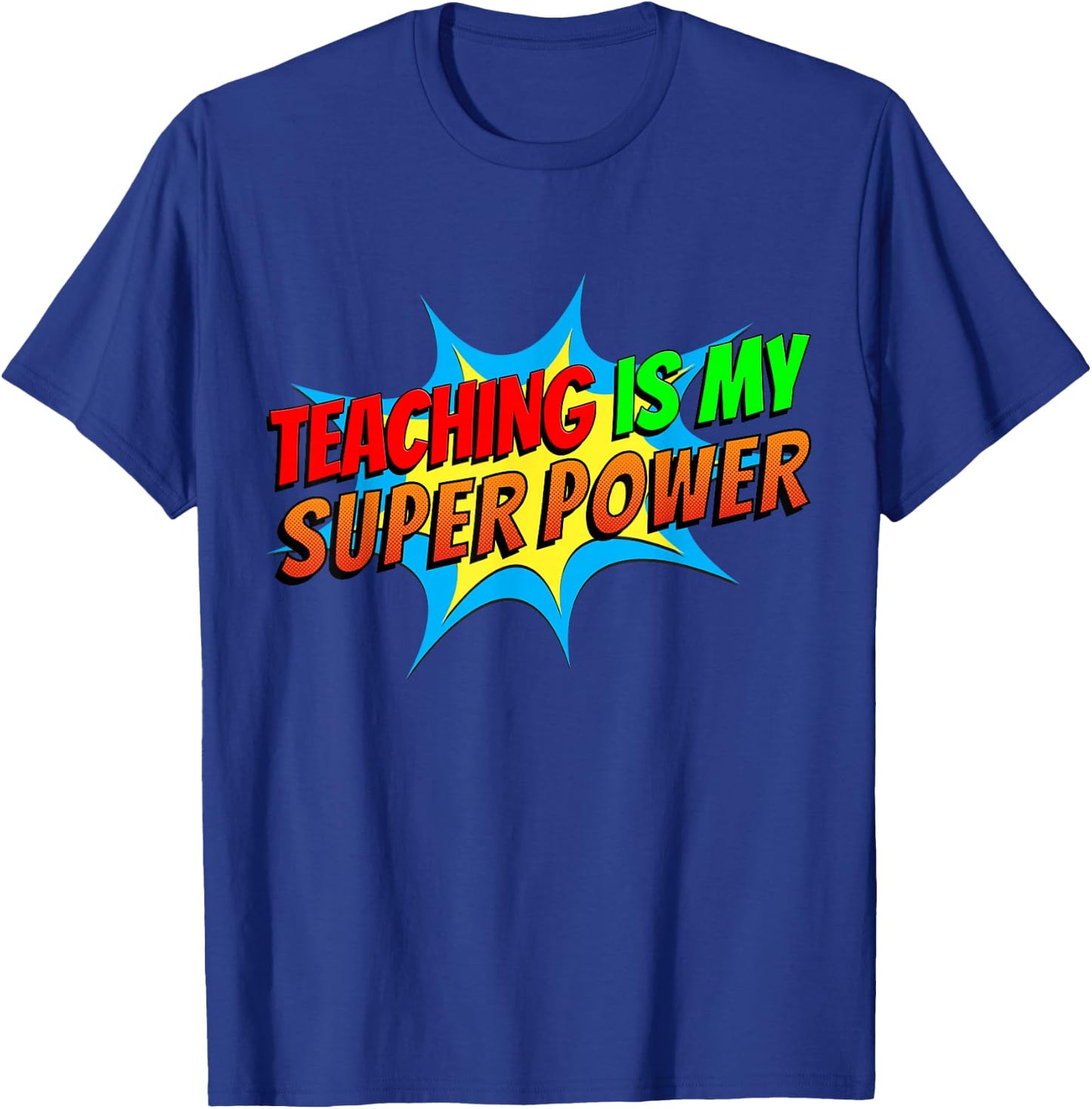 Teaching is my Superpower Comic Funny Back to School Teacher T-Shirt - T-Shirt | Royal