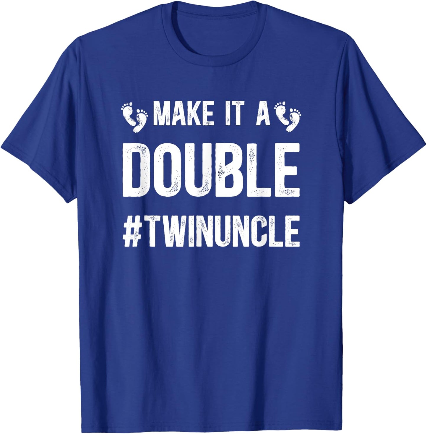 Make It A Double Twin Uncle Of Twins T-Shirt - T-Shirt | Royal