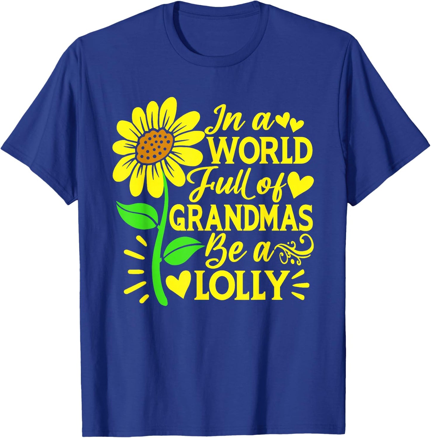 In A World Full Of Grandmas Be A Lolly Mother's Day T-Shirt - T-Shirt | Royal