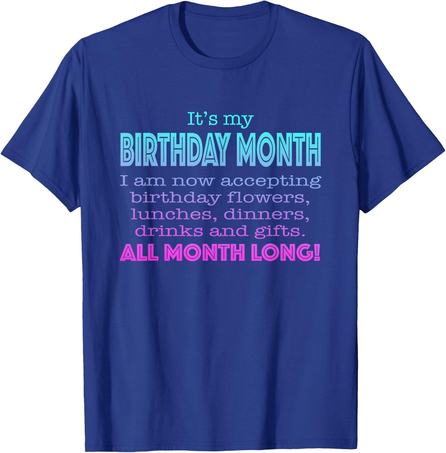 It's My Birthday Month Funny Gift T-Shirt - T-Shirt | Royal