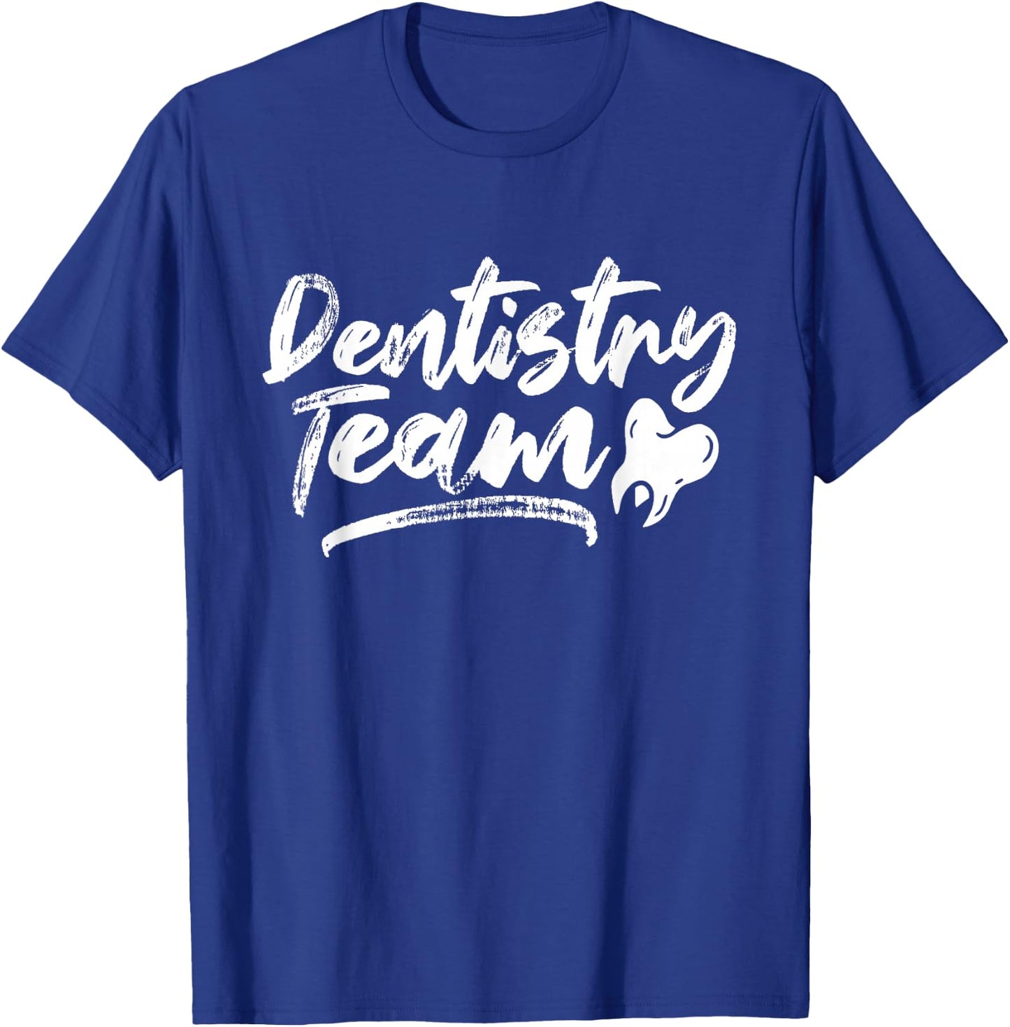 Dentistry Team Tooth Dentists Dentist Teeth T-Shirt - T-Shirt | Royal