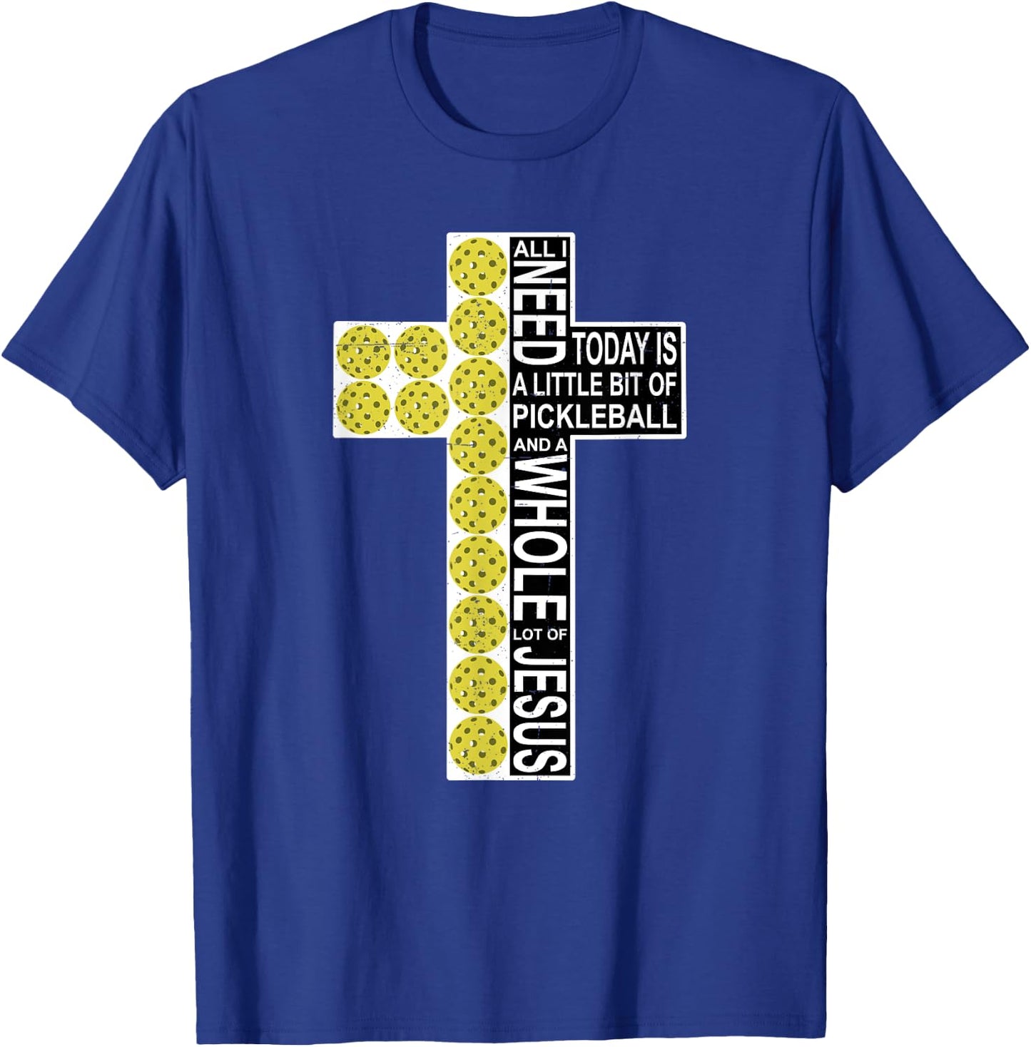 All I Need Is Pickleball Jesus Distressed Christian Cross T-Shirt - T-Shirt | Royal