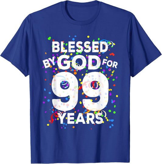 Blessed By God For 99 Years Shirt Happy 99th Birthday Shirt T-Shirt - T-Shirt | Royal