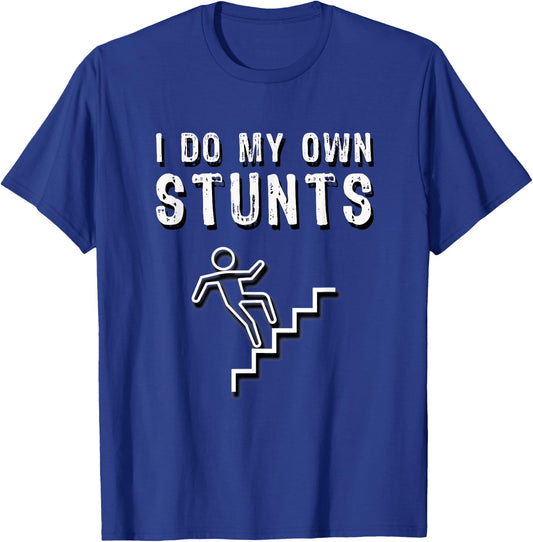 I Do My Own Stunts Stairs Fall Funny T-Shirt - T-Shirt | Royal