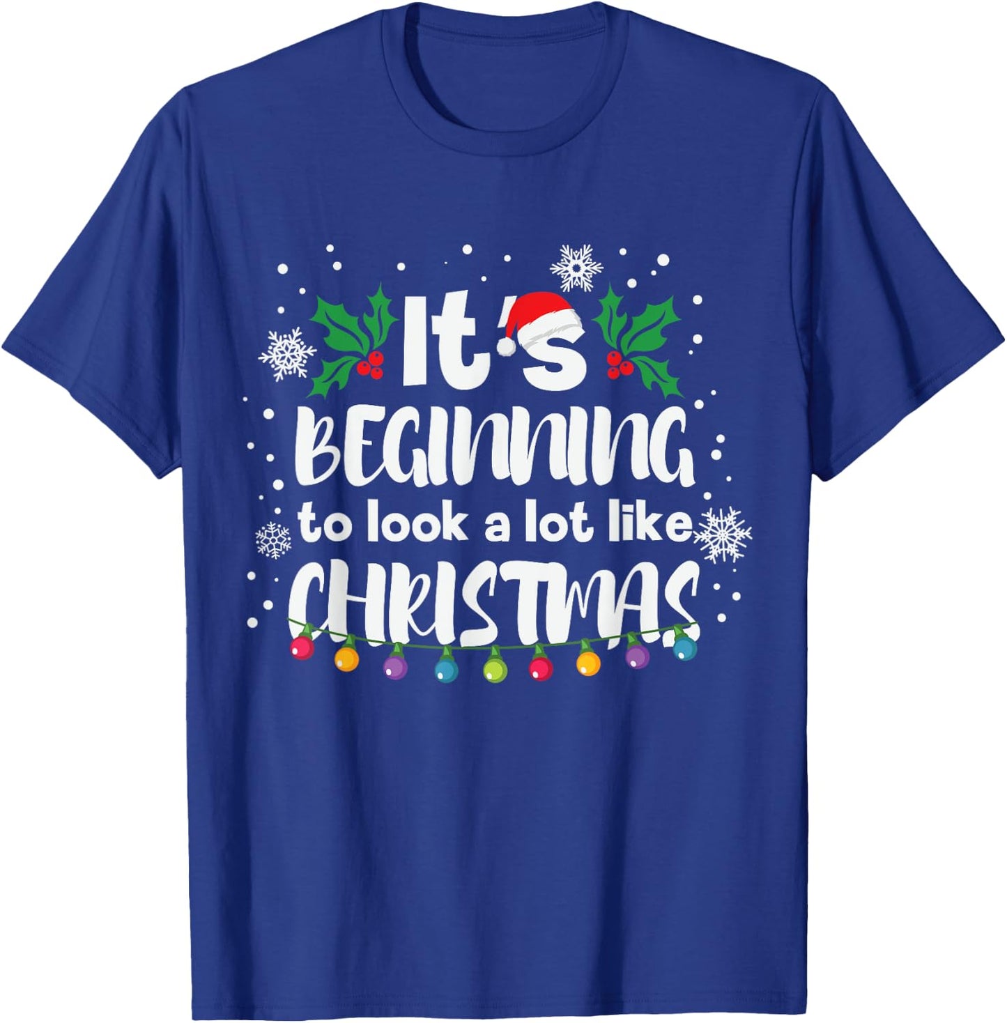 Its Beginning To Look A Lot Like This Christmas Funny Gift T-Shirt - T-Shirt | Royal