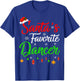 Funny Xmas Santa's Favorite Dancer Christmas T-Shirt - T-Shirt | Royal