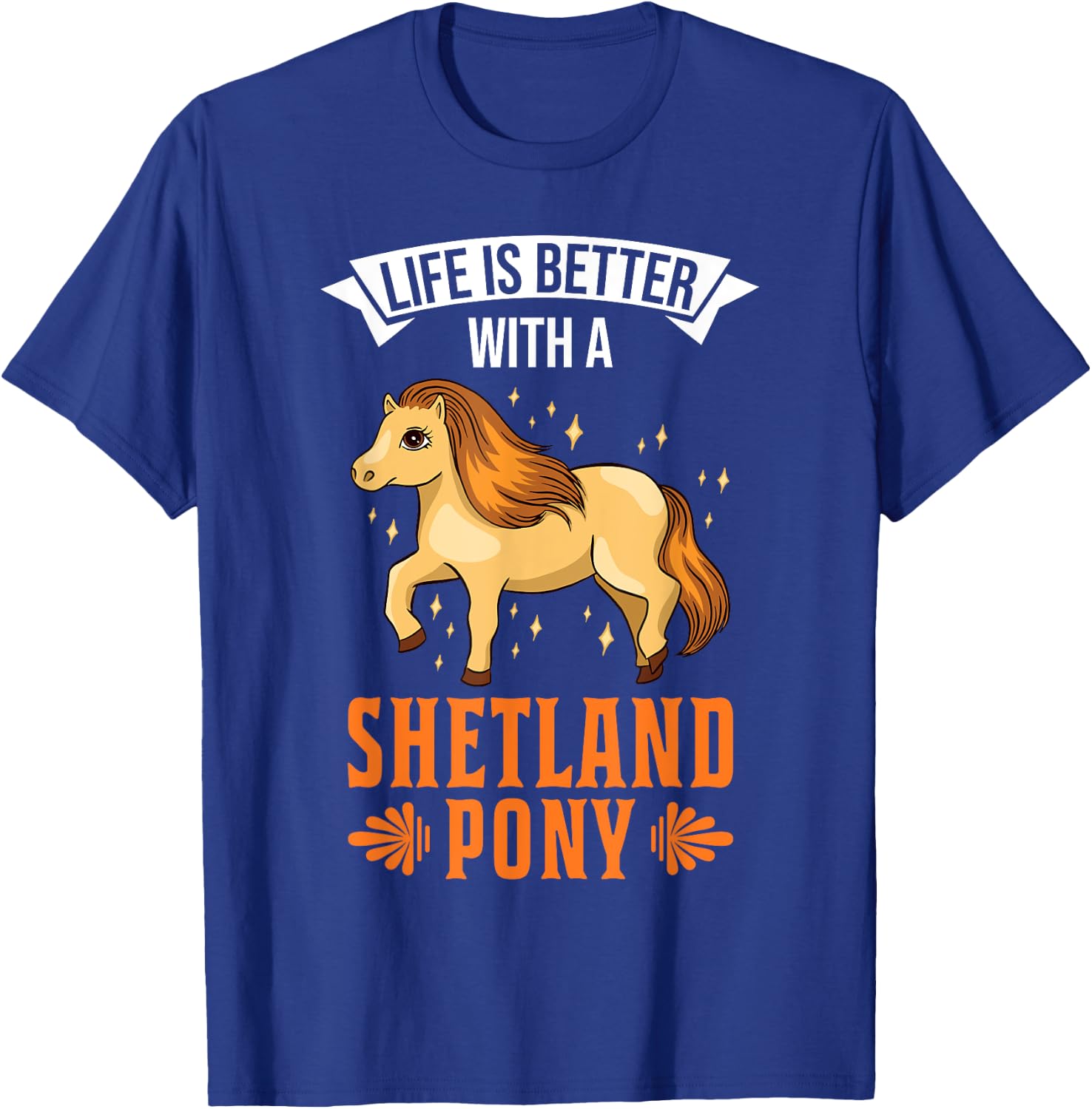 Life is better with a Shetland Pony Shetland pony T-Shirt - T-Shirt | Royal
