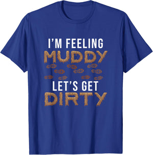 Let's Get Dirty Mud Run Funny Mudding Fan For A Muddy Mudder T-Shirt - T-Shirt | Royal