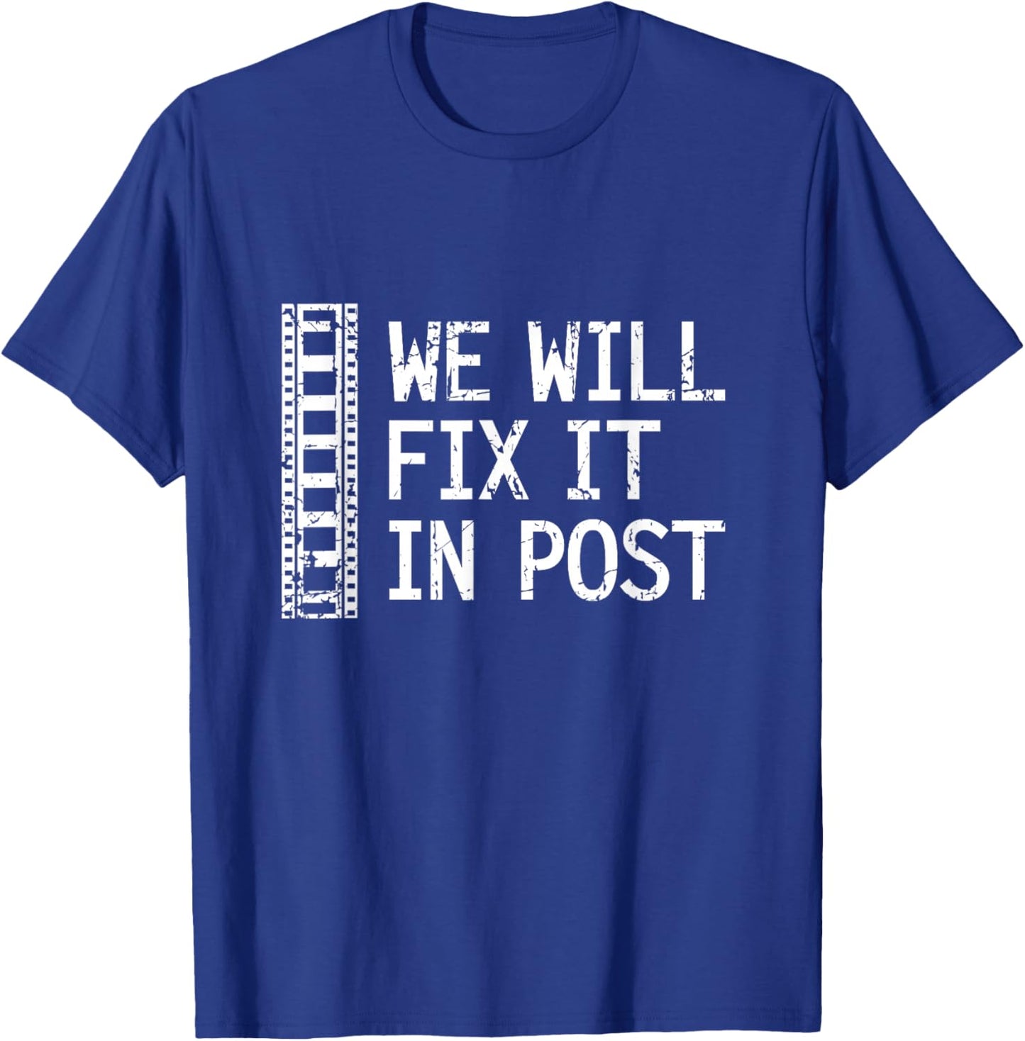 We Will Fix It In Post Video Editor Gift Video Producer T-Shirt - T-Shirt | Royal